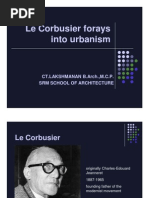 Le Corbusier Forays Into Urbanism: CT - LAKSHMANAN B.Arch.,M.C.P. SRM School of Architecture