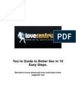 You're Guide To Better Sex in 10 Easy Steps.: Become A More Advanced Lover and Enjoy More Orgasmic Sex