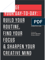 Manage Your Day-To-Day Build Your Routine, Find Your Focus, And Sharpen Your Creative Mind