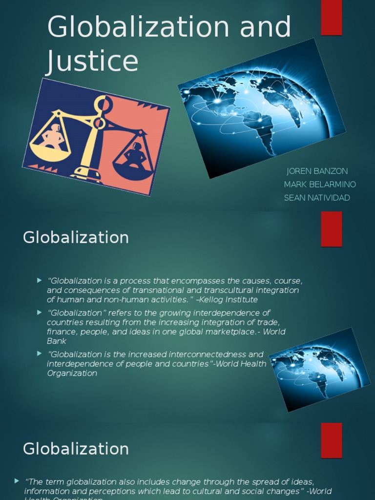 Globalization and Justice Globalization Social Justice