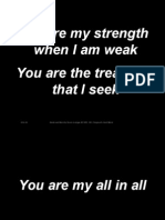 You Are My Strength When I Am Weak You Are The Treasure That I Seek