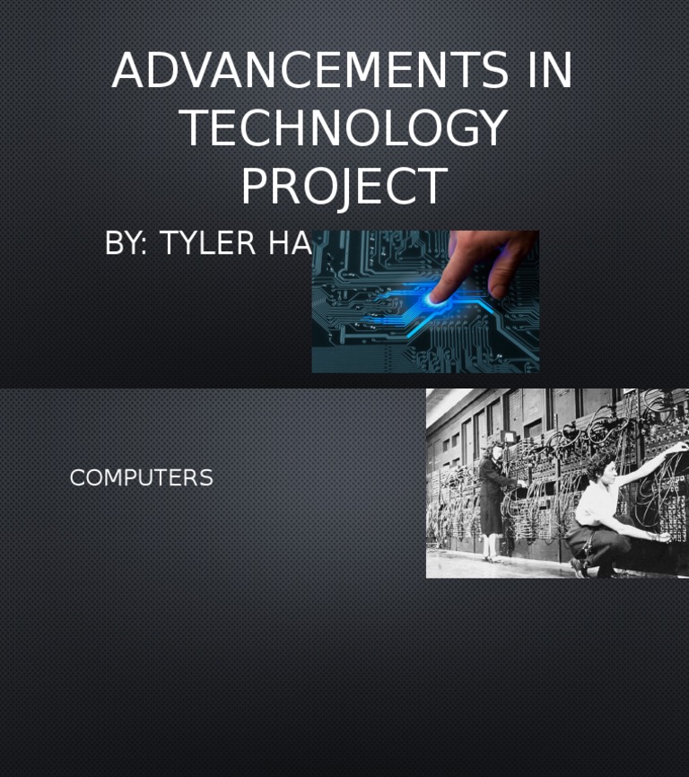 Technology Advancements Project by Tyler Harrington | PDF | Science ...