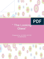 " The Looking Glass": Prepared By: ALTHEA JOYCE Alabanzas