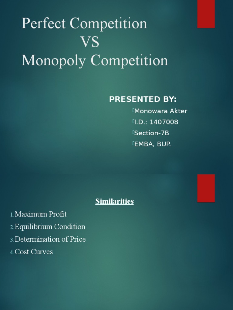 Perfect Competition VS Monopoly Competition: Presented by | PDF ...