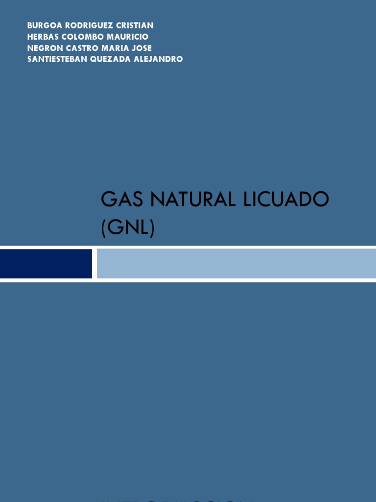Proceso y Transporte del GNL | PDF | Gas natural licuado | Refrigeración