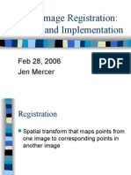 Medical Image Registration: Concepts and Implementation: Feb 28, 2006 Jen Mercer