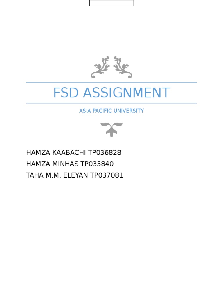 FSD Assignment: Hamza Kaabachi Tp036828 Hamza Minhas Tp035840 Taha M.M ...