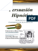 Carlos de La Rosa Vidal - Persuasion Hipnotica. 10 Secretos Para Una Conferencia de Alto Impacto