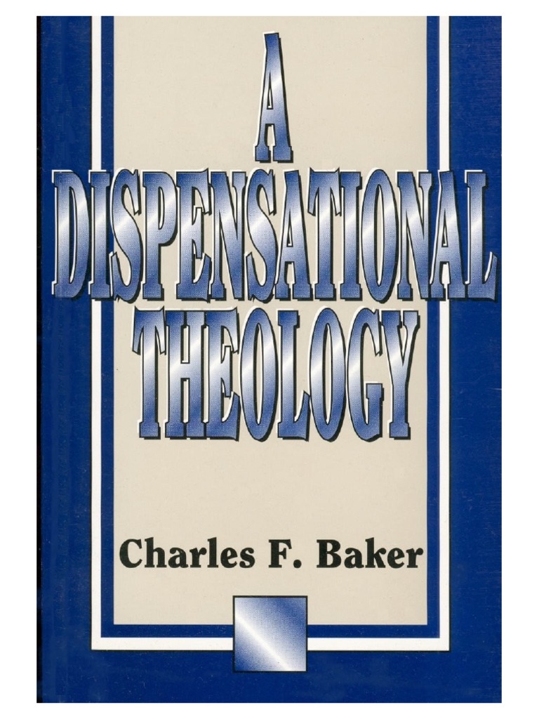 A Dispensational Theology Dispensationalism Covenant Theology