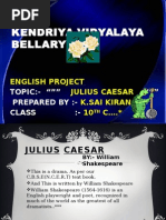 Kendriya Vidyalaya Bellary: English Project Julius Caesar K.Sai Kiran 10 C .