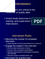 Interviewers Are Critical To The Collection of Quality Data. Invest Study Resources in The Hiring, Training, and Supervision of Interviewers
