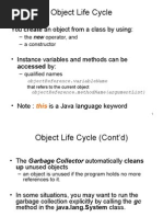 Object Life Cycle: You Create An Object From A Class by Using