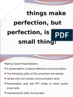 Small Things Make Perfection, But Perfection, Is Not A Small Thing!