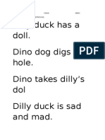 Dilly Duck Has A Doll. Dino Dog Digs A Hole. Dino Takes Dilly's Dol Dilly Duck Is Sad and Mad