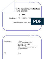 Introduction To Computer Architecture and Design: Ji Chen Section: T TH 1:00PM - 2:30PM