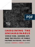 Cohen, Aaron. Imaginins The Unimaginable. World, War, Modern Art and The Politics of Public Culture in Russia