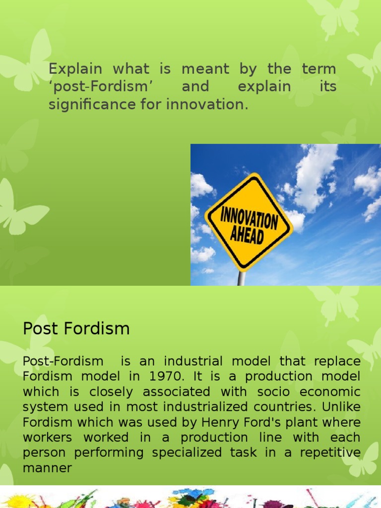 Explain What Is Meant by The Term PostFordism' and Explain Its
