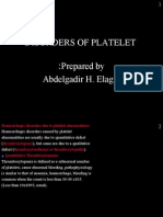 Disorders of Platelet Prepared By: Abdelgadir H. Elagib