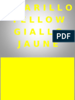 Amarillo Yellow Giallo Jaune