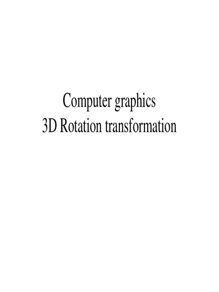 Computer Graphics 3D Rotation Transformation | PDF