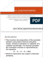 Addition Polymerisation of Dental Material