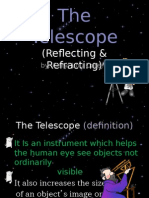 The Telescope: (Reflecting & Refracting)