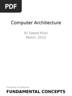 Computer Architecture: Ali Saeed Khan March, 2015