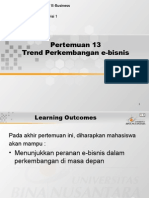 Pertemuan 13 Trend Perkembangan E-Bisnis: Matakuliah: H0292 / E-Business Tahun: 2005 Versi: v0 / Revisi 1