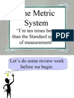 The Metric System: "I'm Ten Times Better Than The Standard System of Measurement!"