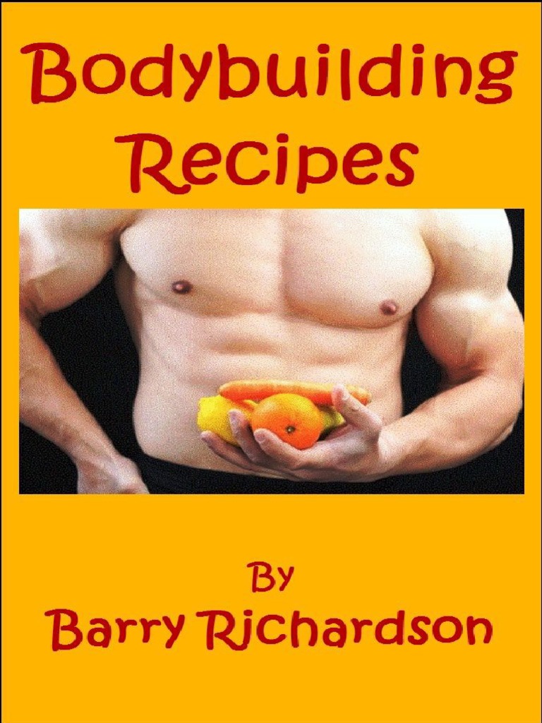 Bodybuilding Nutrition 101 MuscleBuilding Recipes For A Great Bodybuilding Diet PDF PDF