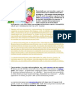 Se Entiende Por Conversación A Aquel Acto Comunicativo Que Se Establece Entre Dos o Más Partes y Que Supone El Intercambio de Ideas de Modo Tranquilo y Respetuoso