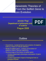 Postneodarwinistic Theories of Evolution - From The Selfish Gene To Frozen Evolution