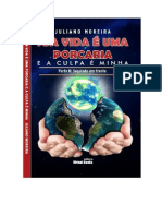 Sua Vida é Uma Porcaria. E a Culpa é Minha. Parte 6 - Seguindo Em Frente