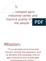 Vision:: "Developed Agro-Industrial Center and Improve Quality of Life of The People."