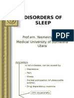 Disorders of Sleep: Prof - Em. Yasmeiny Yazir. Medical University of Sumatera Utara