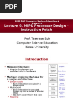 Lecture 9. MIPS Processor Design - Instruction Fetch: Prof. Taeweon Suh Computer Science Education Korea University