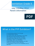 The Pyp Exhibition Grade 5: Tuesday 12thmay 2014 Parent Information