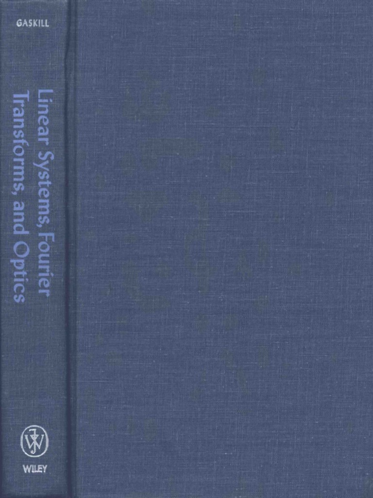 Linear Systems, Fourier Transforms, and Optics: Gaskill, Jack D.:  9780471292883: Amazon.com: Books
