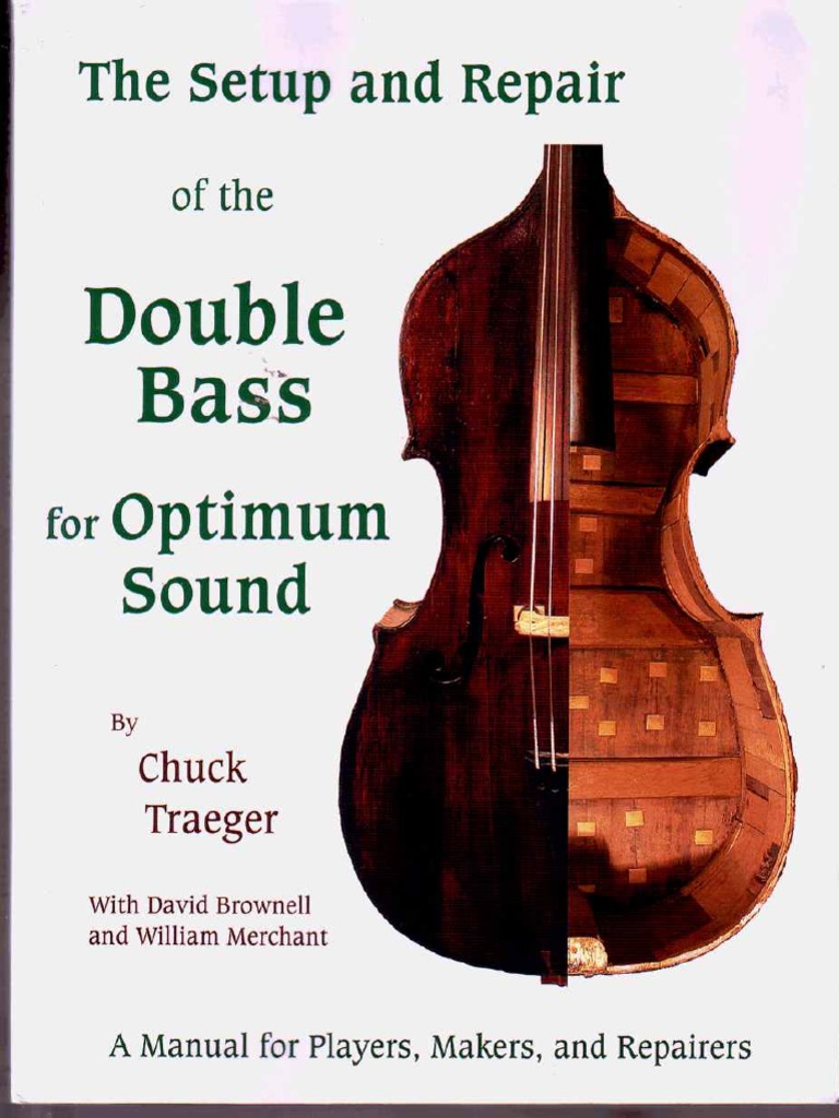 The Setup and Repair of the Double Bass for Optimum Sound