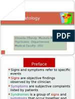 Symptomatology: Elmeida Effendy-Mustafa M Amin Psychiatric Departement Medical Faculty - USU