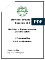 Electrical Circuits Lab Experiment 3 Resistors, Potentiometer, and Rheostats Prepared By: Eiad Nadi Nemer