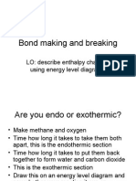 Bond Making and Breaking: LO: Describe Enthalpy Changes Using Energy Level Diagrams