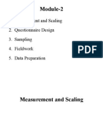 Module-2: 1. Measurement and Scaling 2. Questionnaire Design 3. Sampling 4. Fieldwork 5. Data Preparation