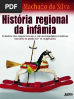 História Regional Da Infâmia- Juremir Machado Da Silva