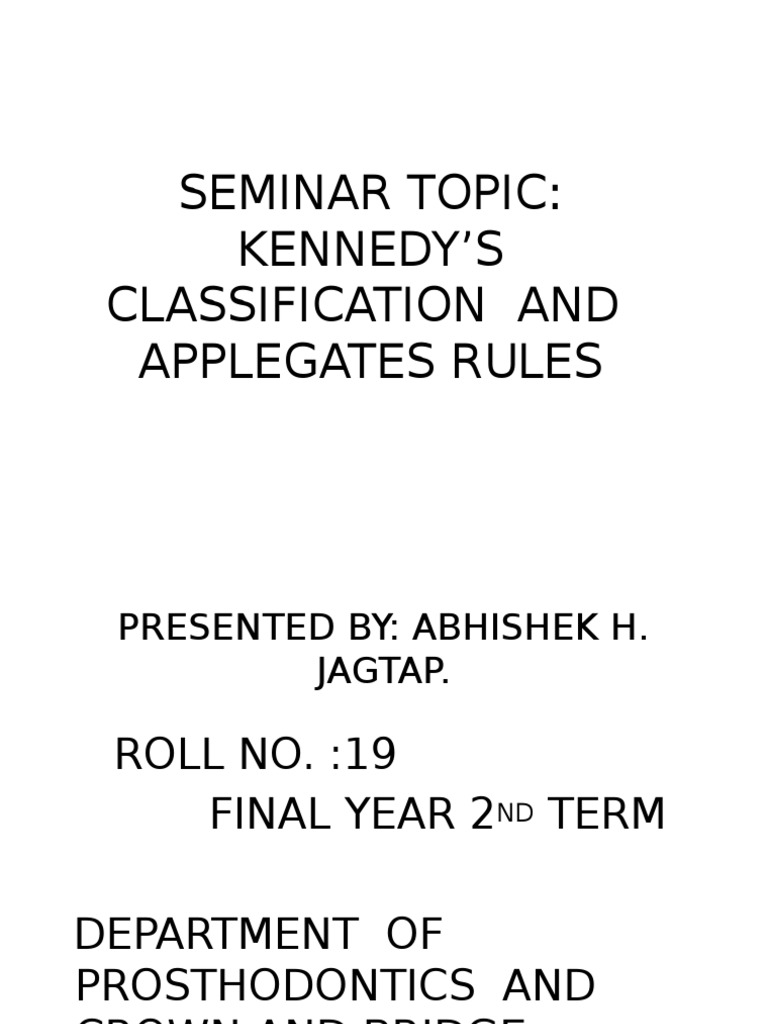 SEMINAR TOPIC KENNEDY’S CLASSIFICATION AND APPLEGATES RULES Tooth
