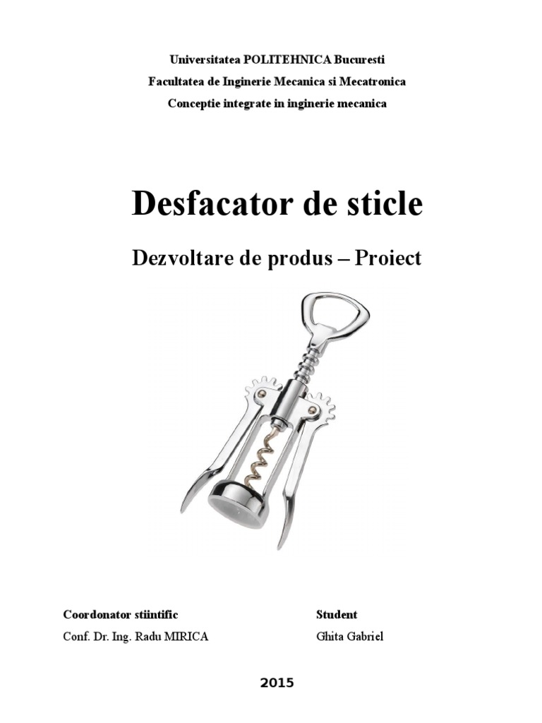 Proiect Dezvoltare De Produs Desfacator De Sticle Tirbuson