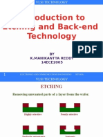 Introduction To Etching and Back-End Technology: BY K.Manikantta Reddy 14ECE2005