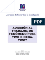 Adicción Al Trabajo:¿Un Fenómeno Posi-Tivo O Nega - Tivo?: Jornades de Foment de La Investigació