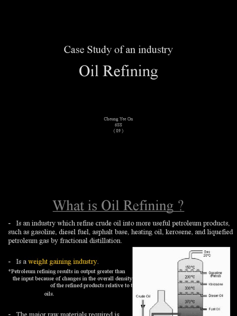 Oil Refining Industry Case Study | PDF | Oil Refinery | Petroleum