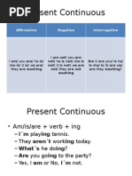 Present Continuous: Affirmative Negative Interrogative